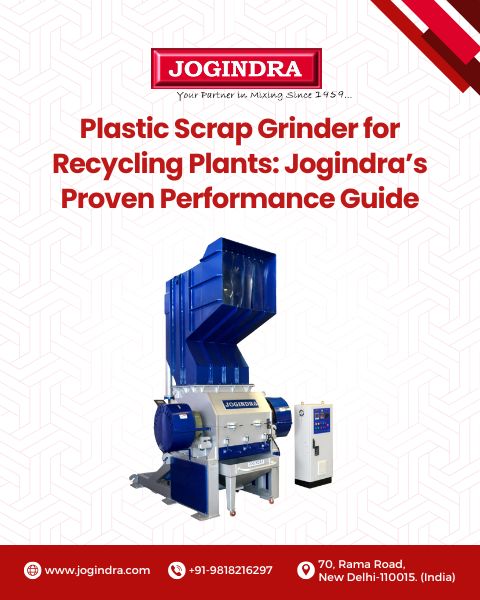Plastic Scrap Grinder for Recycling Plants: Jogindra’s Proven Performance Guide