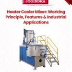 heater cooler mixer: working, principle, features & industrial applications