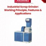 Industrial Scrap Grinder: Working Principle, Features & Applications