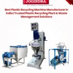 Jogindra – Best Plastic Recycling Machine Manufacturer in India | Trusted Plastic Recycling Plant & Waste Management Solutions