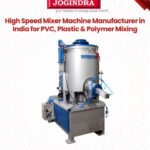 High Speed Mixer Machine Manufacturer in India for PVC, Plastic & Polymer Mixing