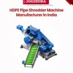 HDPE Pipe Shredder Machine Manufacturer in India | Jogindra